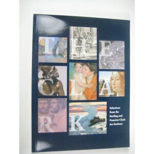 The Clark Art Institute Selections Clark Art Institute 1996 Paperback